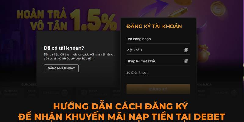 Hướng dẫn cách đăng ký để nhận khuyến mãi nạp tiền tại Debet