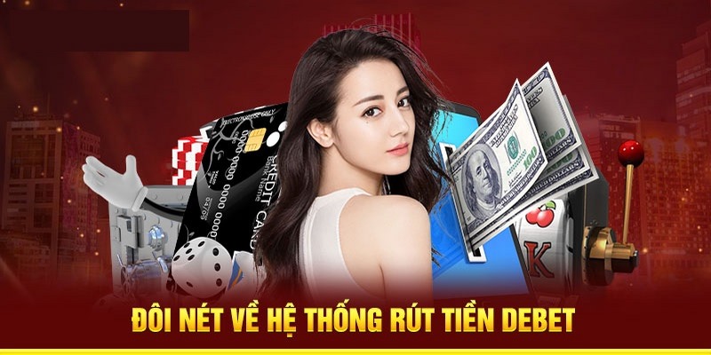Điều kiện thực hiện lệnh rút tiền Debet