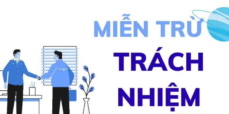 Thông tin chính sách miễn trách nhiệm của thành viên và nhà cái