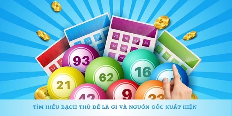 Tìm hiểu bạch thủ đề là gì và nguồn gốc xuất hiện